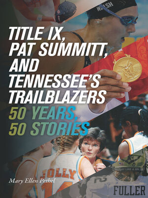 cover image of Title IX, Pat Summitt, and Tennessee's Trailblazers